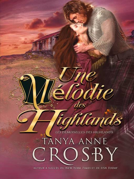 Title details for Une mélodie des Highlands by Tanya Anne Crosby - Available